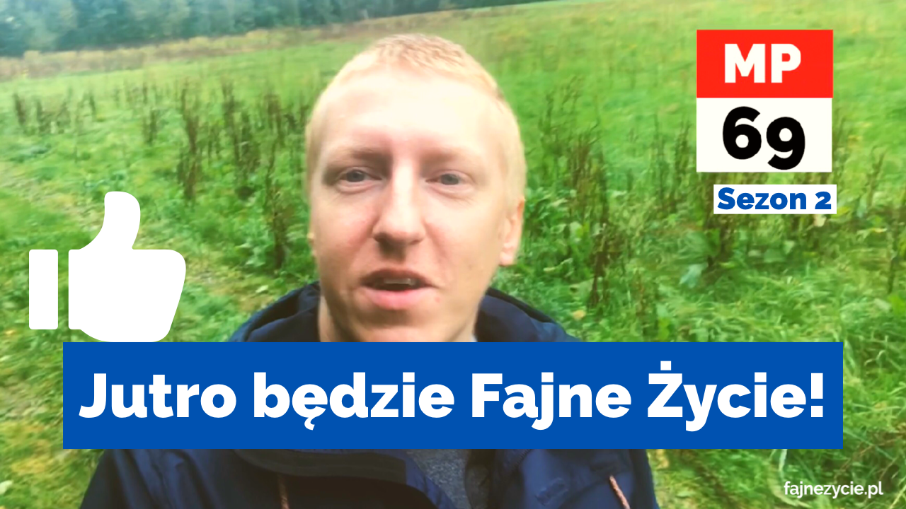 Jutro będzie Fajne życie! MP69