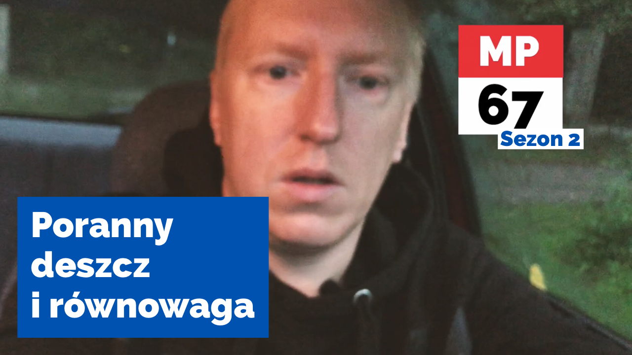 Poranny deszcz i równowaga... MP67